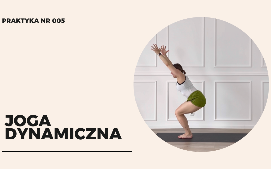 Praktyka 005 – joga dynamiczna
