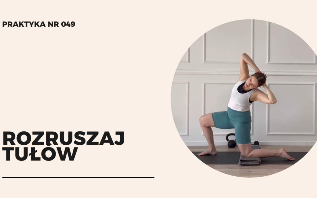 Praktyka 049 – rozruszaj tułów