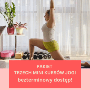 Pakiet trzech mini kursów jogi dla początkujących – NA START