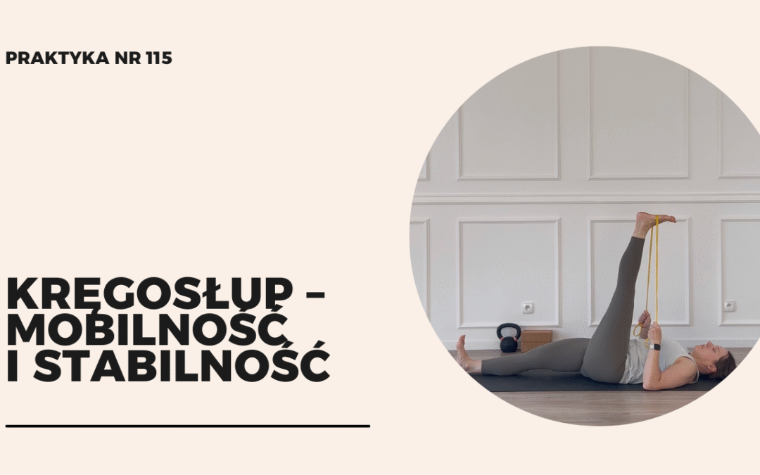 Praktyka 115 – kręgosłup – mobilność i&nbsp;stabilność