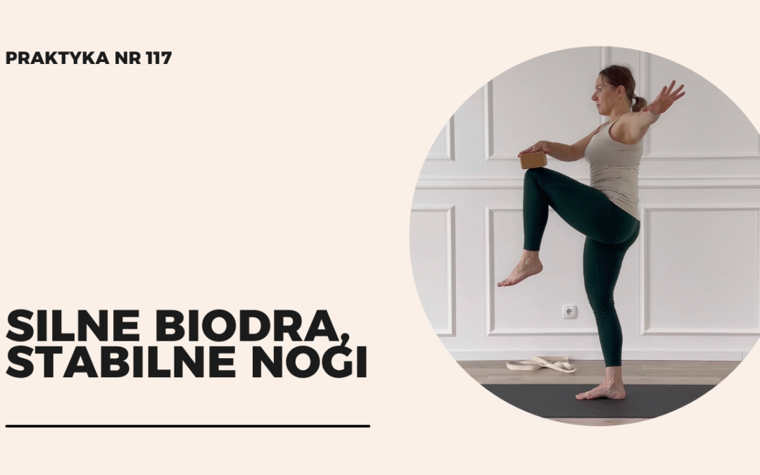 Praktyka 117 – silne biodra, stabilne nogi