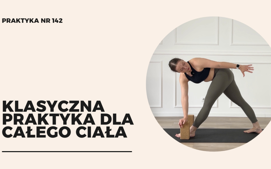 Praktyka 142 – Klasyczna praktyka dla całego ciała